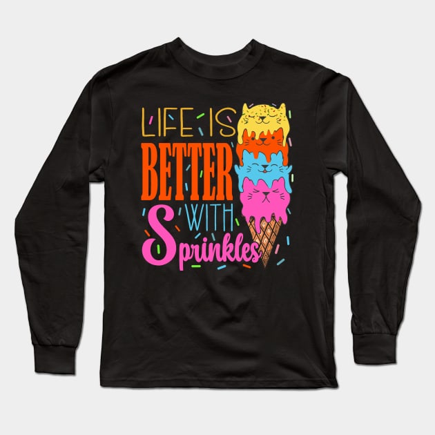 Cute Cats Life Is Better With Sprinkles Pet cat Lover Long Sleeve T-Shirt by The Design Hup